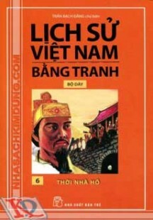 Lịch Sử Việt Nam Bằng Tranh -Tập 6 - Thời Nhà Hồ