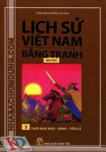 Lịch Sử Việt Nam Bằng Tranh (Tập 3) - Thời Nhà Ngô Đinh Tiền Lê