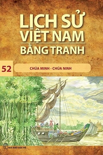 Lịch Sử Việt Nam Bằng Tranh - Tập 52: Chúa Minh - Chúa Ninh