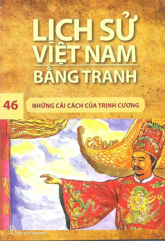 Lịch Sử Việt Nam Bằng Tranh Tập 46: Những Cải Cách Của Trịnh Cương