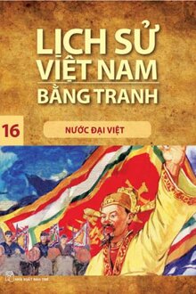 Lịch Sử Việt Nam Bằng Tranh Tập 16: Nước Đại Việt