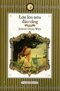 Lớn lên trên đảo vắng - Johann David Wyss