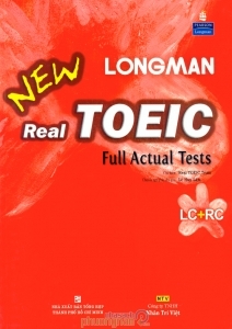 Longman new real TOEIC full actual tests RC +LC – Nhiều tác giả