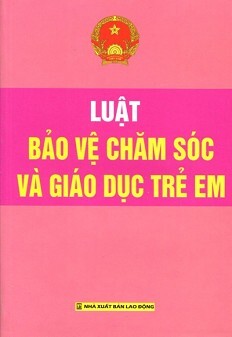 Luật Bảo Vệ Chăm Sóc Và Giáo Dục Trẻ Em