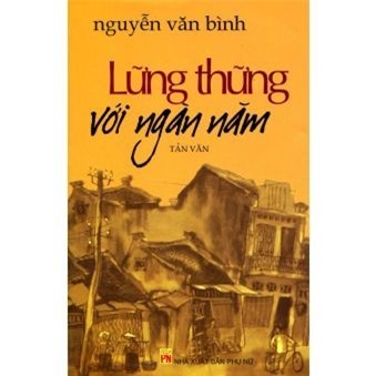 Lững thững với ngàn năm - Nguyễn Văn Bình