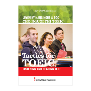 Luyện Kỹ Năng Nghe & Đọc Cho Người Thi Toeic Tác giả Duy Quang