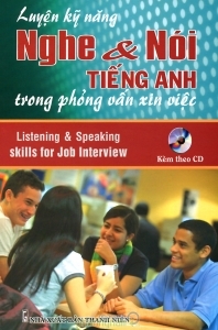 Luyện kỹ năng nghe & nói tiếng Anh trong phỏng vấn xin việc (Kèm CD) – Ngọc Linh