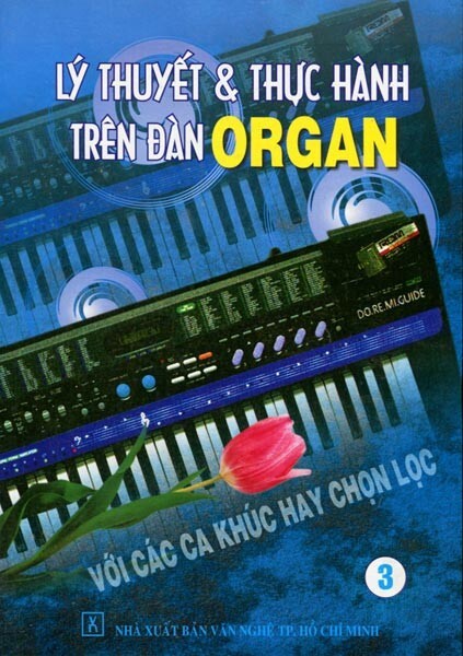 Lý Thuyết Và Thực Hành Trên Đàn Organ (Tập 3)
