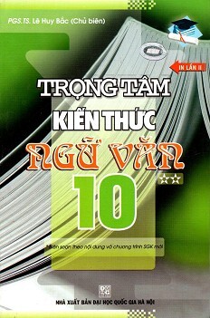 Trọng Tâm Kiến Thức Ngữ Văn Lớp 10 Tập 2 