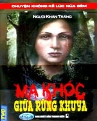 Ma Khóc Giữa Rừng Khuya Chuyện Không Kể Lúc Nửa Đêm