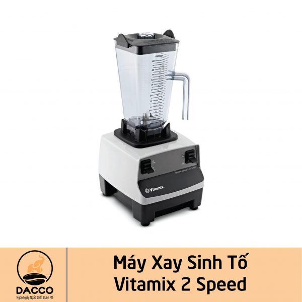 Máy xay sinh tố Vitamix 2 Speed