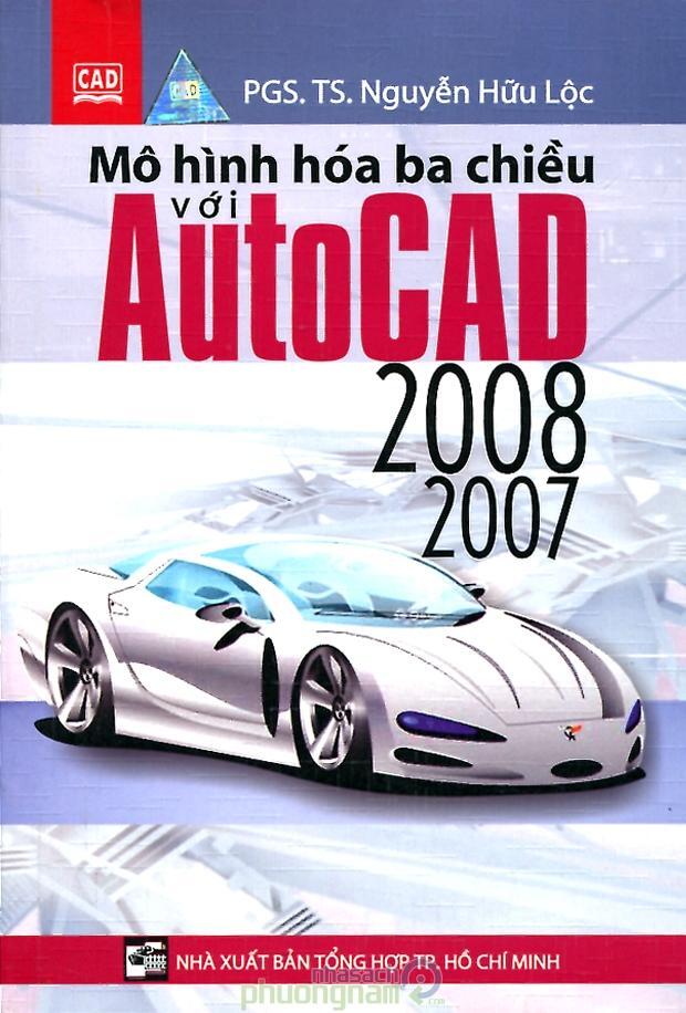 Mô Hình Hóa Ba Chiều Với AutoCAD 2007 & 2008