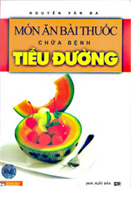 Món ăn bài thuốc chữa bệnh tiểu đường - Nguyễn Văn Ba