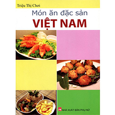 Món ăn đặc sản Việt Nam - Triệu Thị Chơi