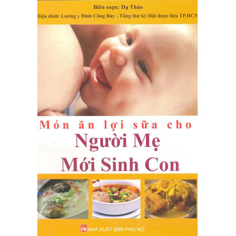 Món ăn lợi sữa cho người mẹ mới sinh con - Dạ Thảo (Biên soạn)