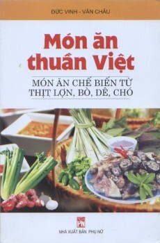 Món ăn thuần Việt - Chế biến từ thịt lợn, bò , dê, chó
