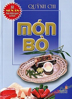 Món bò - 60 món ăn được nhiều người ưa thích - Quỳnh Chi