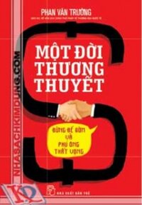 Một đời thương thuyết  - Phan Văn Trường