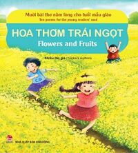 Mười Bài Thơ Nằm Lòng Cho Tuổi Mẫu Giáo - Hoa Thơm Trái Ngọt