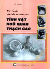 Mỹ thuật căn bản và nâng cao: Tĩnh vật - Ngũ quan - Thạch cao - Gia Bảo