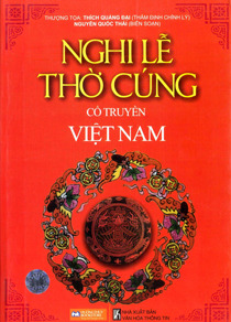 Nghi lễ thờ cúng cổ truyền Việt Nam - Thượng Toạ Thích Quảng Đại