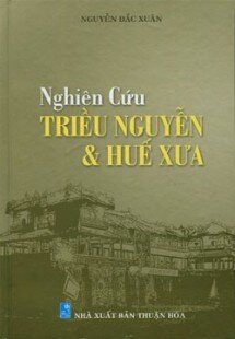 Nghiên Cứu Triều Nguyễn & Huế Xưa