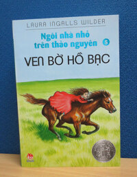 Ngôi Nhà Nhỏ Trên Thảo Nguyên - Tập 5: Ven Bờ Hồ Bạc