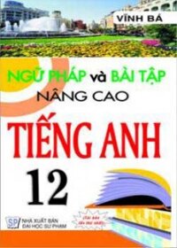 Ngữ pháp và bài tập nâng cao Tiếng Anh 12