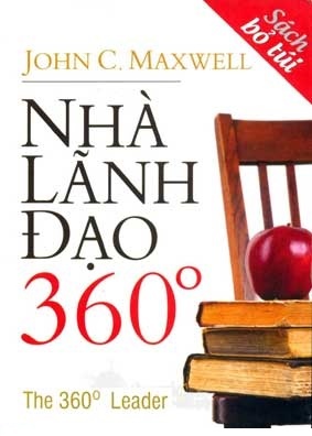 Nhà lãnh đạo 360 độ ( Sách bỏ túi) - JohnC Maxwell - Dịch giả: Đặng Oanh & Hà Phương