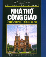 Nhà thờ Công giáo ở Thành phố Hồ Chí Minh - Hồ Tường (Chủ biên)