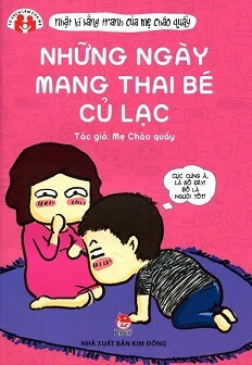 Nhật Ký Bằng Tranh Của Mẹ Cháo Quẩy - Những Ngày Mang Thai Bé Củ Lạc