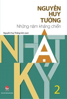 Nhật Ký Nguyễn Huy Tưởng - Tập 2 - Những Năm Kháng Chiến
