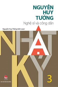 Nhật Ký Nguyễn Huy Tưởng - Tập 3 - Nghệ Sĩ và công dân