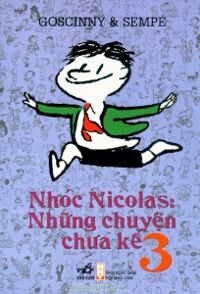 Nhóc Nicolas: Những chuyện chưa kể (T3) - Goscinny &amp; Sempé