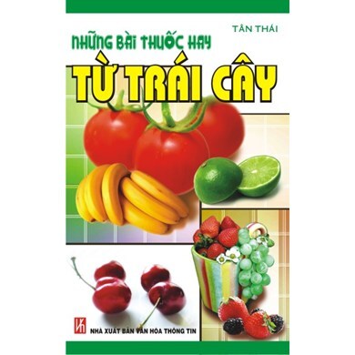 Những bài thuốc hay từ trái cây - Tân Thái