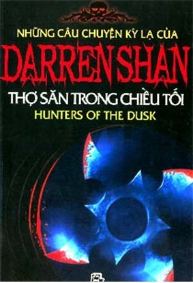 Những câu chuyện kỳ lạ của Darren Shan (T7): Thợ săn trong chiều tối - Darren Shan