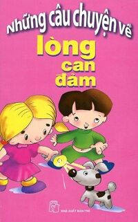 Những Câu Chuyện Về Lòng Can Đảm