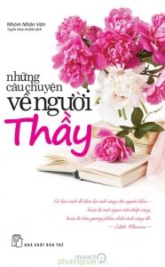 Những câu chuyện về người thầy - Nhóm Nhân Văn (tuyển chọn)
