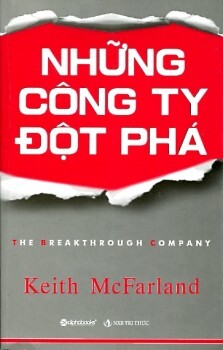 Những công ty đột phá - Keith R McFarland - Người dịch: Trần Hoàng Anh