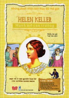 Những Danh Nhân Làm Thay Đổi Thế Giới - Helen Keller - Mạnh Mẽ Can Trường