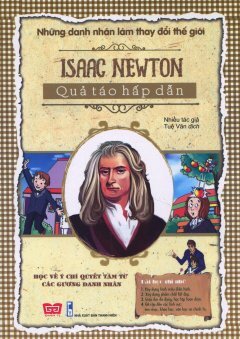 Những Danh Nhân Làm Thay Đổi Thế Giới - Isaac Newton - Quả Táo Hấp Dẫn