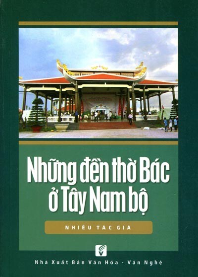 Những Đền Thờ Bác Ở Tây Nam Bộ