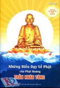 Những Điều Dạy Về Phật Của Phật Hoàng Trần Nhân Tông