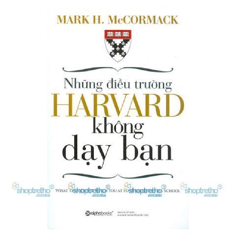 Những điều trường Harvard không dạy bạn - Mark H. McCormack
