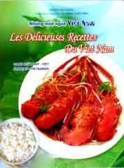 Những Món Ngon Việt Nam - Les Délicieuses Recettes Du Viet Nam (Song Ngữ Pháp Việt)