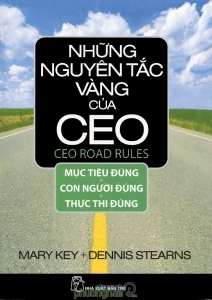 Những nguyên tắc vàng của CEO - Mary Key & Dennis Stearns - Dịch Giả: Nguyễn Trọng Quang