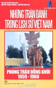 Những trận đánh trong lịch sử Việt Nam: Phong trào Đồng Khởi 1959 - 1960 - Bùi Thị Thu Hà (chủ biên)
