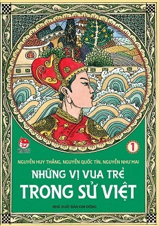 Những vị vua trẻ trong sử Việt - Tập 1