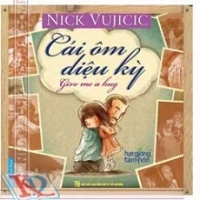 Nick Vujicic - Cái Ôm Diệu Kỳ