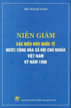 Niên Giám Các Điều Ước Quốc Tế Nước Cộng Hòa Xã Hội Chủ Nghĩa Việt Nam Ký Năm 1996